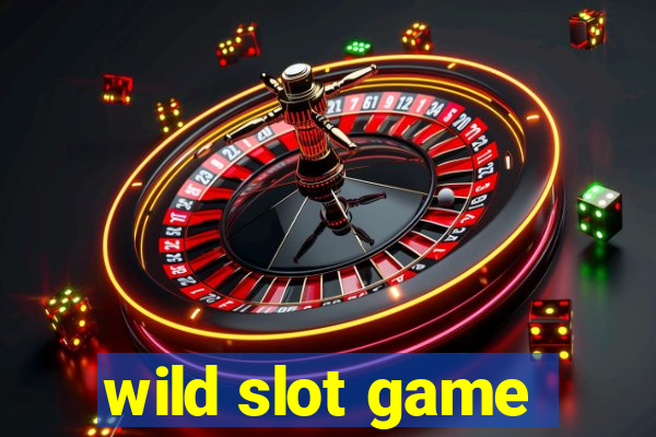 wild slot game