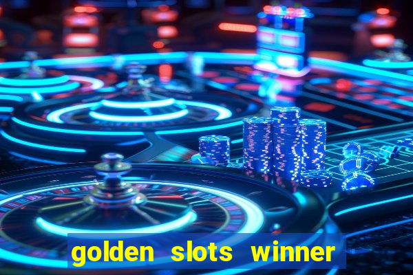 golden slots winner é confiável