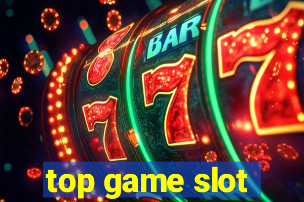 top game slot