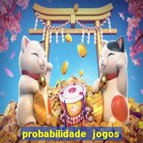 probabilidade jogos de hj