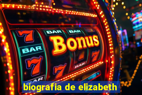 biografia de elizabeth