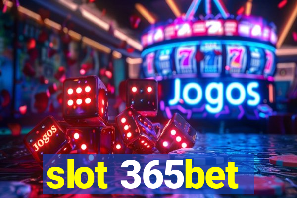 slot 365bet