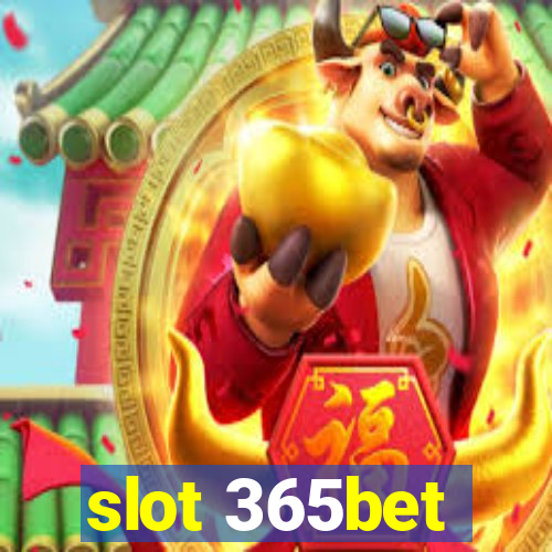 slot 365bet