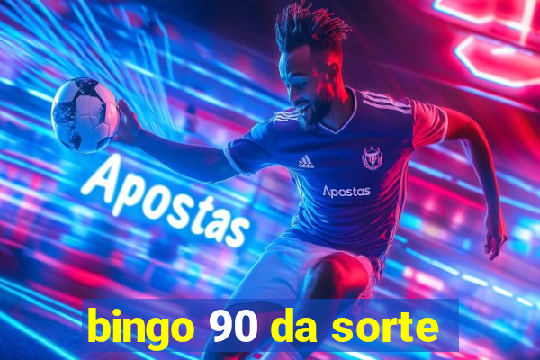 bingo 90 da sorte