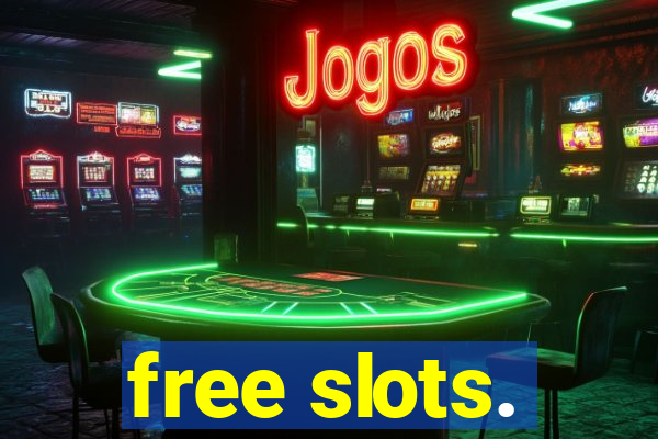 free slots.