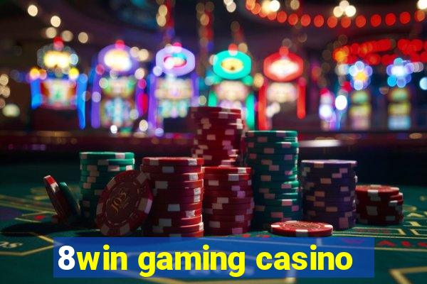 8win gaming casino