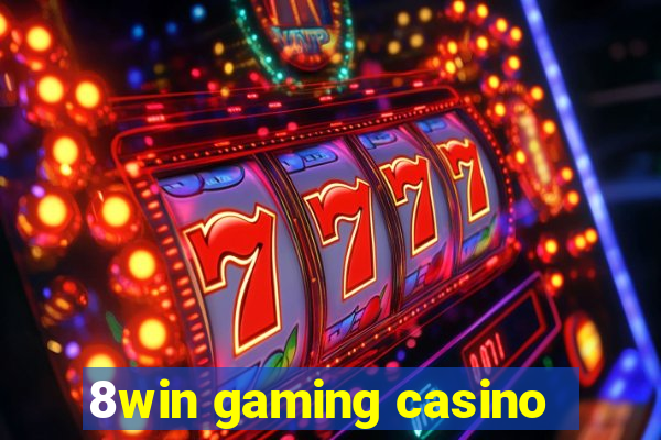 8win gaming casino