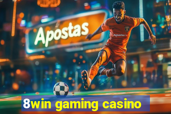 8win gaming casino