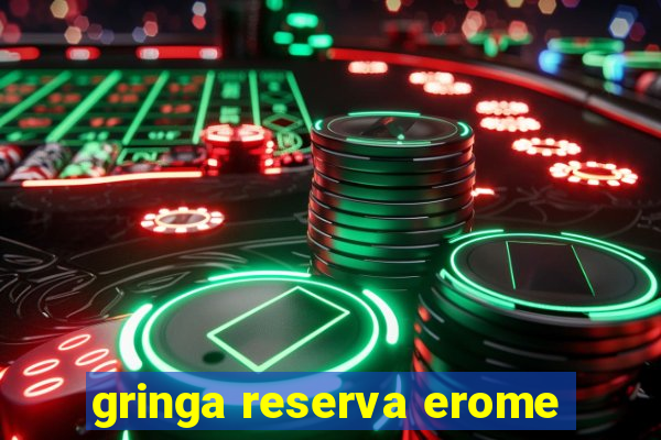 gringa reserva erome