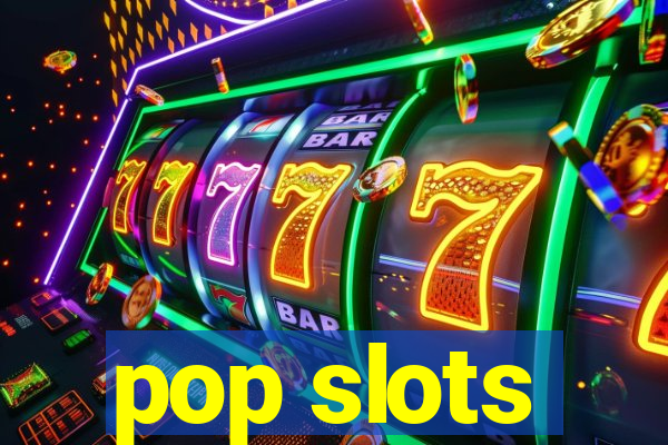 pop slots