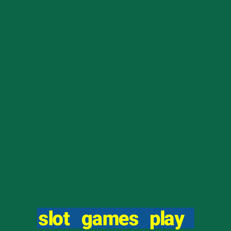 slot games play for free