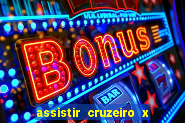 assistir cruzeiro x corinthians ao vivo gratis