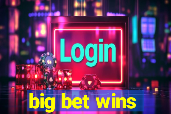 big bet wins