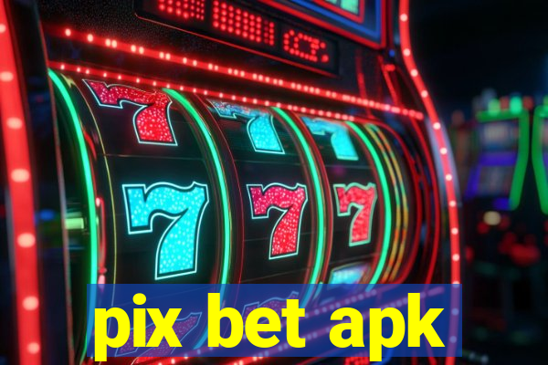 pix bet apk