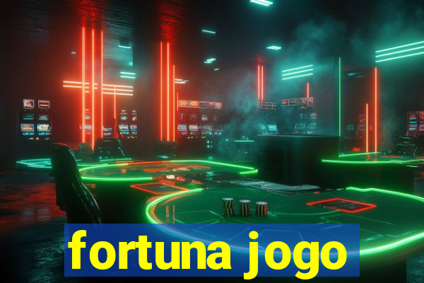 fortuna jogo