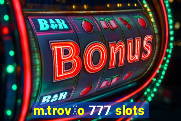 m.trov茫o 777 slots