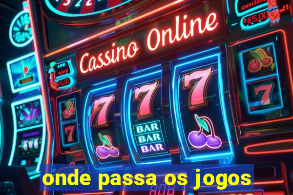 onde passa os jogos