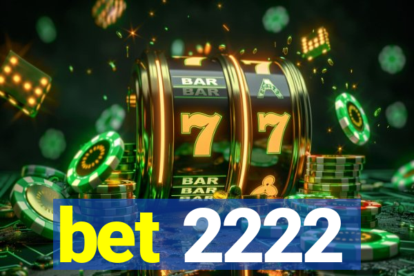 bet 2222