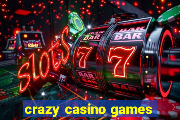 crazy casino games