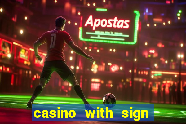 casino with sign up bonus