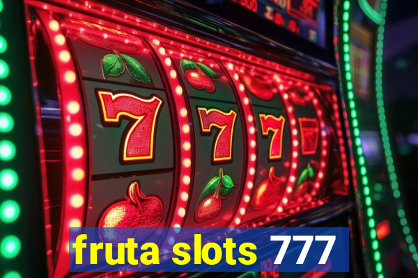 fruta slots 777