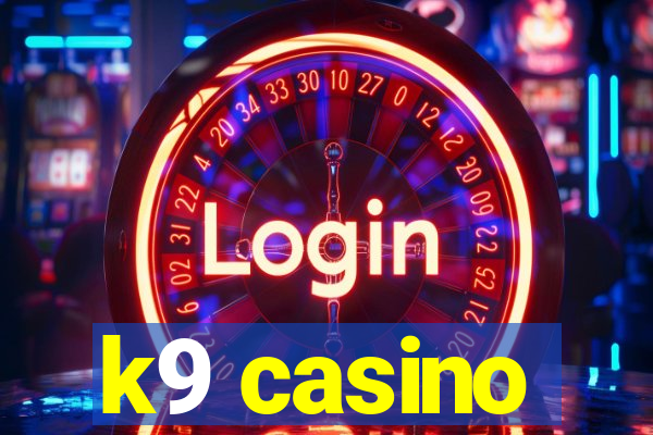 k9 casino