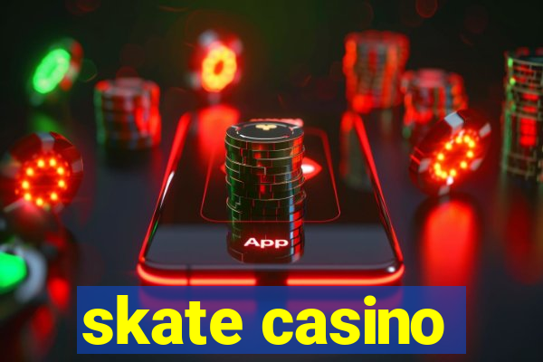 skate casino