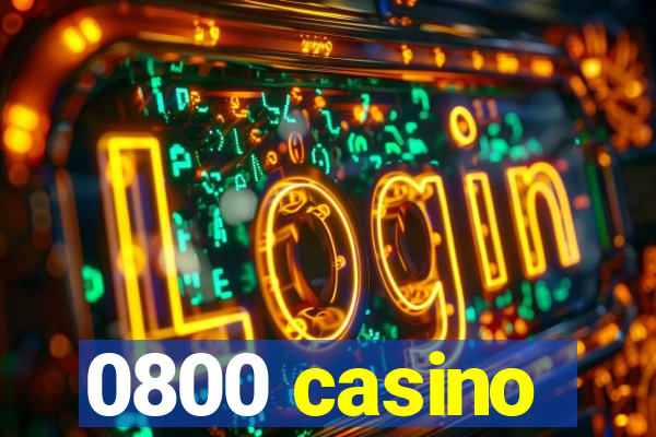 0800 casino