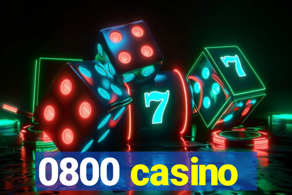 0800 casino