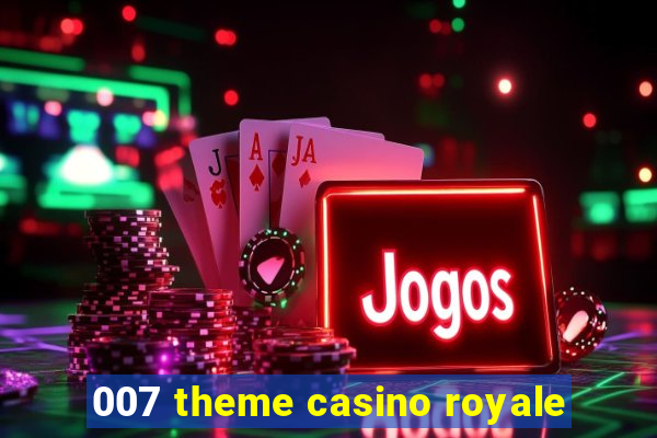 007 theme casino royale