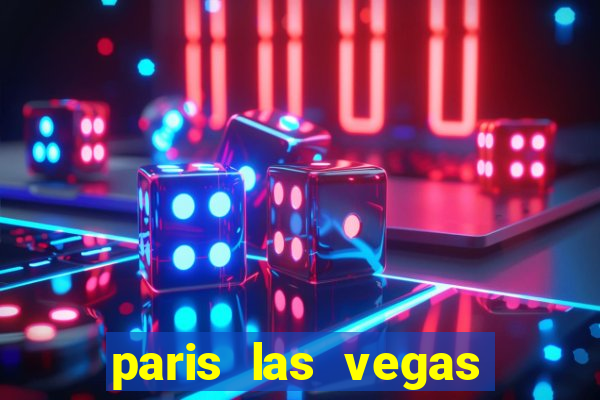 paris las vegas resort & casino