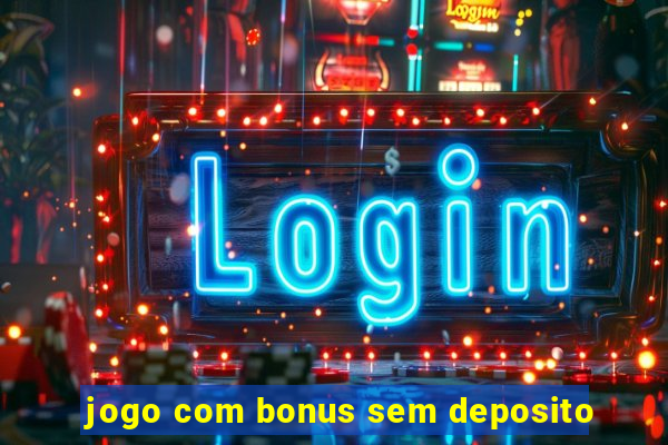 jogo com bonus sem deposito