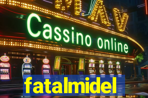 fatalmidel