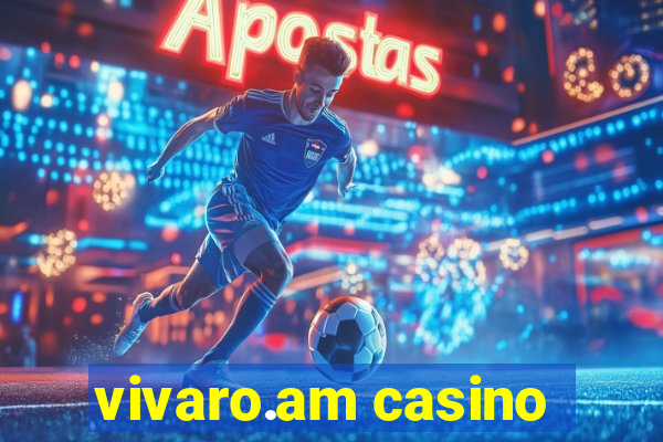 vivaro.am casino