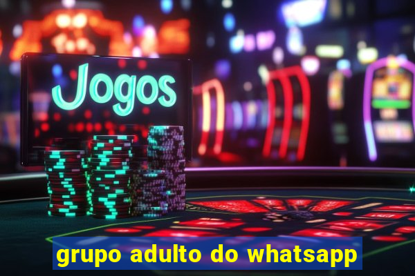 grupo adulto do whatsapp