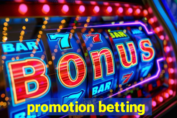 promotion betting