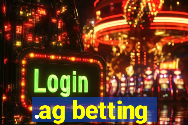 .ag betting