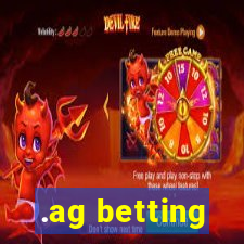 .ag betting