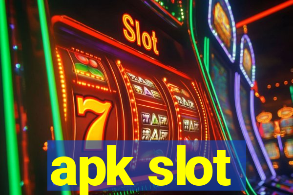 apk slot