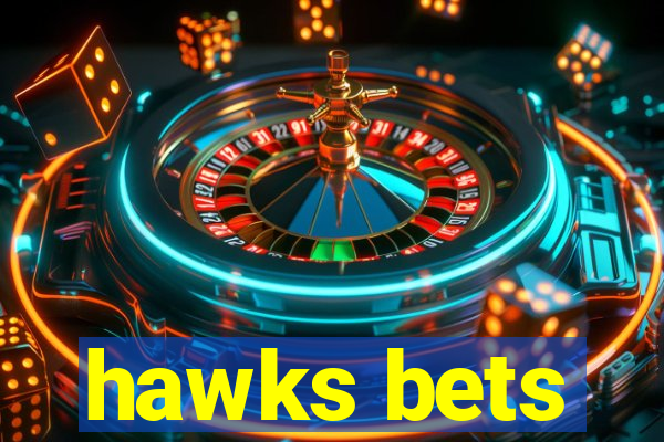 hawks bets