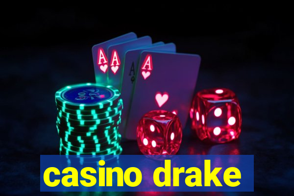 casino drake