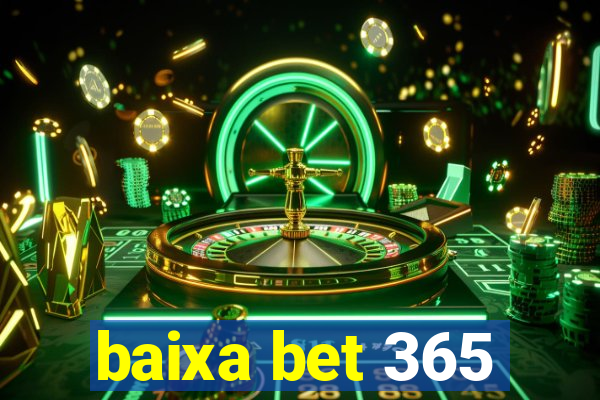 baixa bet 365