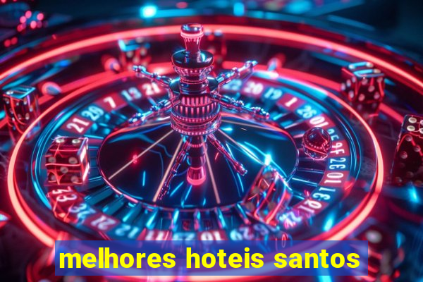 melhores hoteis santos