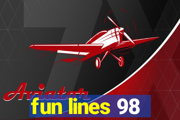 fun lines 98