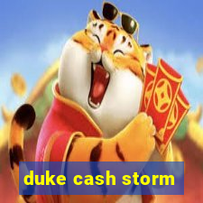 duke cash storm