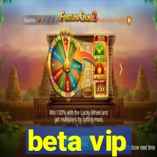 beta vip