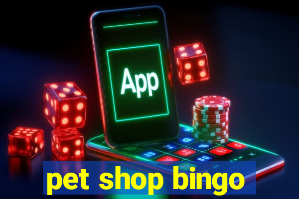 pet shop bingo