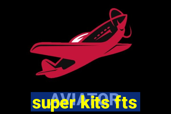 super kits fts