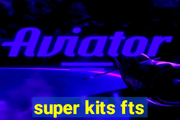 super kits fts