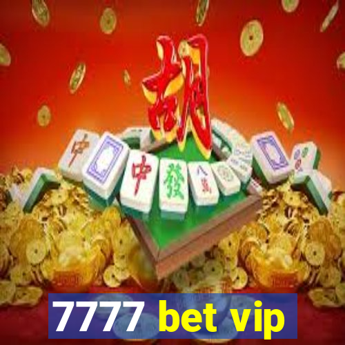 7777 bet vip